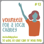 Mindapple #43 Volunteer for a local charity